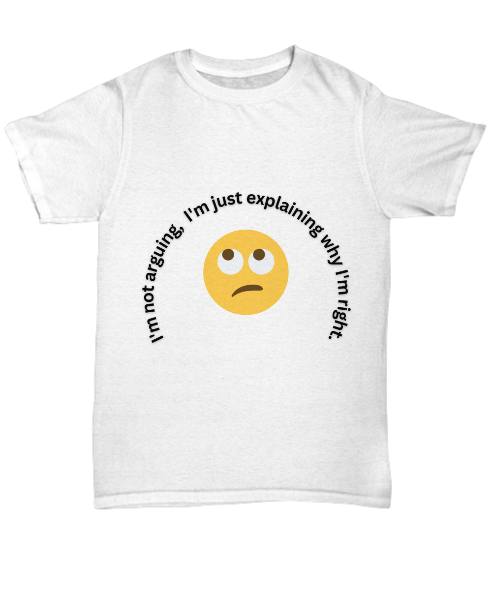 Not Arguing Tee